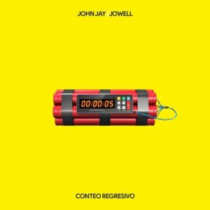 John Jay Ft. Jowell – Conteo Regresivo